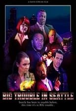 Big Trouble In Seattle 