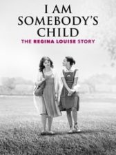 I Am Somebody’s Child: The Regina Louise Story