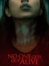 No One Gets Out Alive