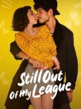 Still Out of My League