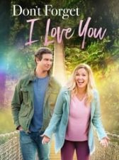 Don’t Forget I Love You