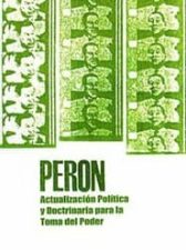 Perón: actualización política y doctrinaria para la toma del poder
