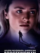Aileen Wuornos: American Boogeywoman