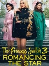 The Princess Switch 3: Romancing the Star