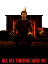 All My Friends Hate Me