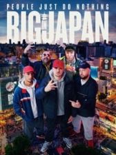 People Just Do Nothing: Big in Japan