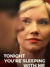 Tonight You’re Sleeping with Me