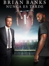 Brian Banks: Nunca es tarde