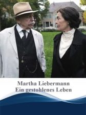 Martha Liebermann – Ein gestohlenes Leben