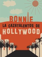 Bonnie. La cazatalentos de Hollywood