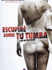 Escupiré sobre tu tumba