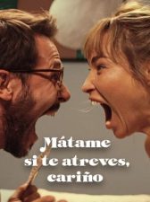 Mátame si te atreves, cariño