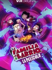 La Familia del Barrio: La Película