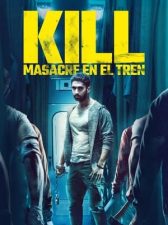 Kill: Masacre En El Tren