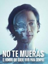 No te mueras: El hombre que quiere vivir para siempre