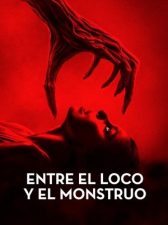 Entre el loco y el monstruo