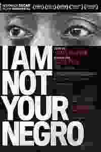 I Am Not Your Negro