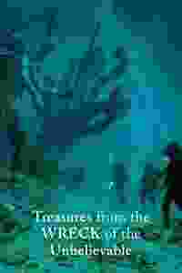 Treasures from the Wreck of the Unbelievable