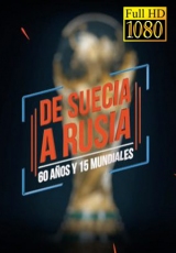 De Suecia a Rusia – 60 Anos y 15 Mundiales  Capitulos 1 al 15