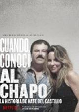 El día que conocí al Chapo: La historia de Kate del Castillo – 1×03