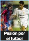 Pasion por el futbol Real Madrid vs Barcelona 